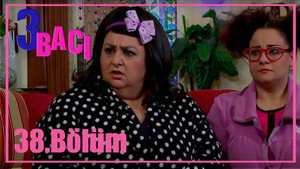 3 bacı 1. évad Ep.38 38. epizód