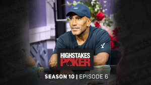 High Stakes Poker 10. évad Ep.6 6. epizód