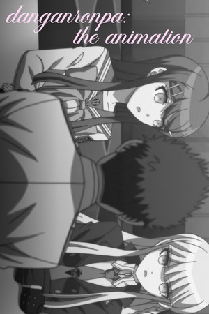 ダンガンロンパ 希望の学園と絶望の高校生 The Animation poszter