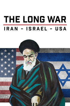 La Longue Guerre : Iran, Israël, USA poszter