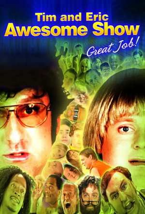 Tim and Eric Awesome Show, Great Job! poszter
