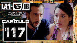 La 1-5/18 Somos uno 1. évad Ep.117 117. epizód