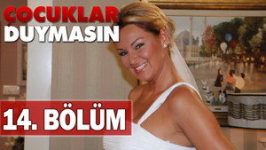 Çocuklar Duymasın 5. évad Ep.14 14. epizód