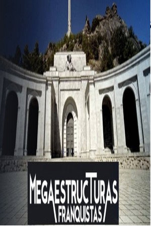 Megaestructuras franquistas poszter