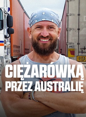 Ciężarówką przez Australię poszter