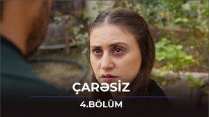 Çarəsiz 1. évad Ep.4 4. epizód