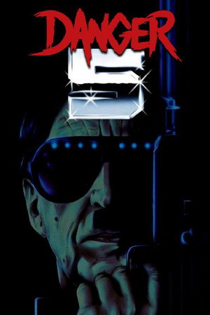 Danger 5 poszter