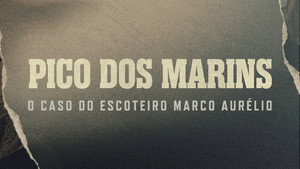 Pico dos Marins: O Caso do Escoteiro Marco Aurélio kép