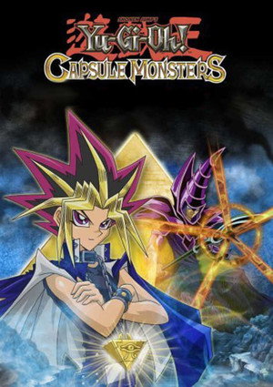 Yu-Gi-Oh! Capsule Monsters 1. évad (2006-09-09) poszter