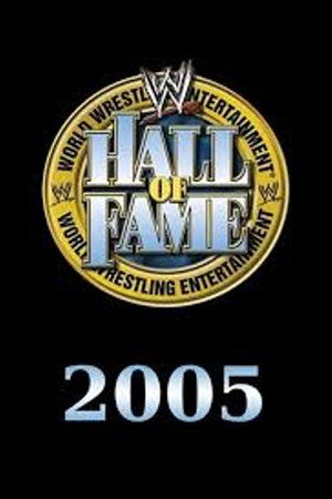 WWE Hall of Fame 1. évad (2005-04-02) poszter