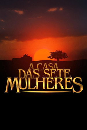 A Casa das Sete Mulheres poszter
