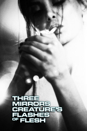 Three Mirrors Creature's Flashes of Flesh 1. évad (2024-01-28) poszter