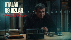Atalar və Qızlar 1. évad Ep.37 37. epizód