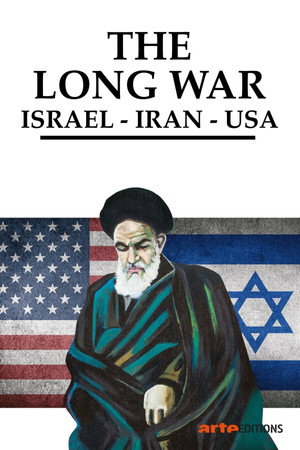 La Longue Guerre : Iran, Israël, USA poszter