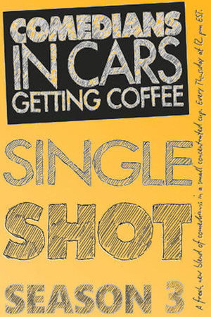 Comedians in Cars Getting Coffee: Single Shot 3. évad (2015-07-15) poszter