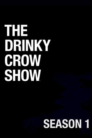 The Drinky Crow Show 1. évad (2008-11-23) poszter