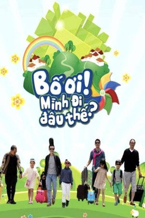 Bố Ơi, Mình Đi Đâu Thế? 1. évad (2014-11-01) poszter