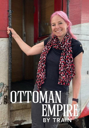 Ottoman Empire by Train poszter