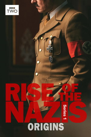 Rise of the Nazis 1. évad (2019-09-02) poszter