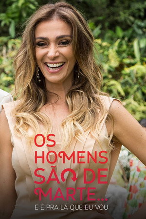 Os Homens São de Marte... E é pra Lá que Eu Vou 3. évad (2017-03-08) poszter