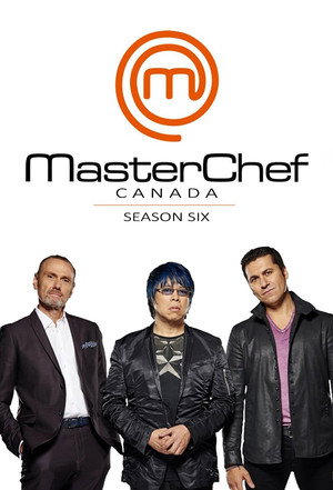 MasterChef Canada 6. évad (2019-04-08) poszter