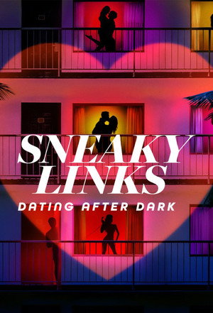 Sneaky Links: Dating After Dark poszter