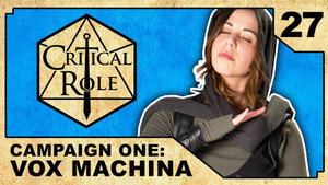 Critical Role 1. évad Ep.27 27. epizód