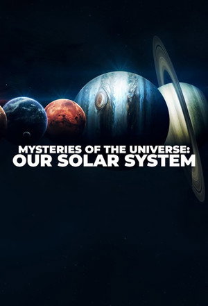 Mysteries of the Universe: Our Solar System 1. évad (2020-09-08) poszter