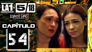 La 1-5/18 Somos uno 1. évad Ep.54 54. epizód