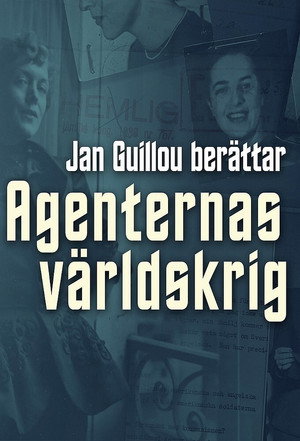 Agenternas världskrig - Jan Guillou berättar 1. évad (2019-12-19) poszter