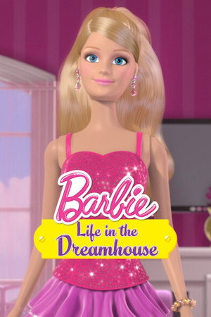 Barbie: Life in the Dreamhouse poszter
