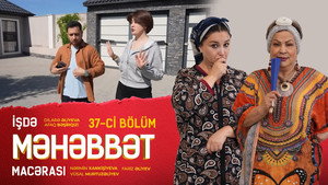 İşdə Məhəbbət Macərası 1. évad Ep.37 37. epizód