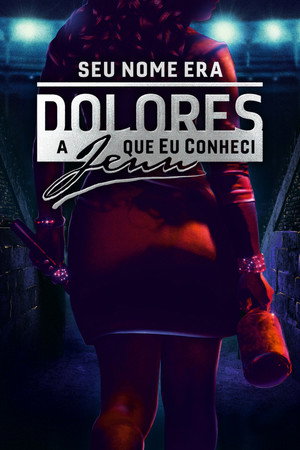 Su nombre era Dolores, la Jenn que yo conocí poszter