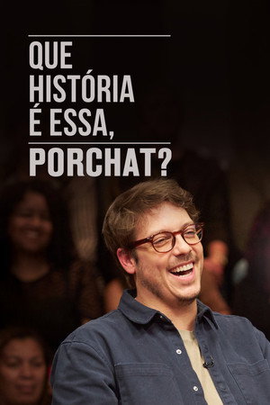 Que História é Essa, Porchat? 5. évad (2023-03-14) poszter