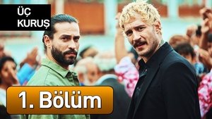 Üç Kuruş 1. évad Ep.1 1. epizód