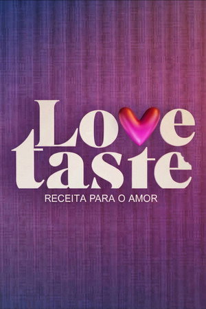 Love Taste: Receita Para o Amor 1. évad (2026-01-07) poszter