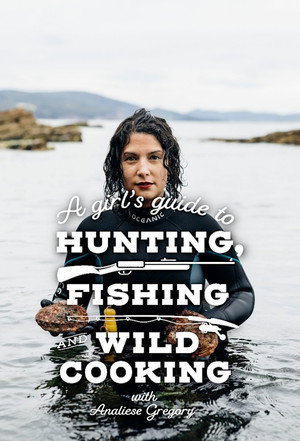 A Girl's Guide to Hunting, Fishing and Wild Cooking 1. évad (2021-11-18) poszter