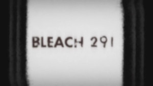 Bleach 1. évad Ep.291 291. epizód