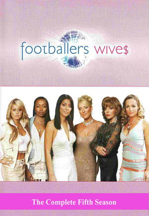 Footballers' Wives 5. évad (2006-02-23) poszter