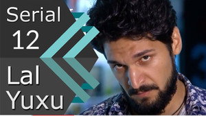 Lal yuxu 1. évad Ep.12 12. epizód
