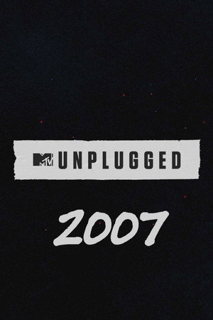 MTV Unplugged 18. évad (2007-02-22) poszter
