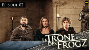 Le Trône des Frogz 2. évad Ep.2 2. epizód