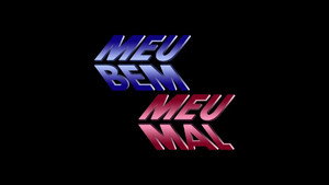 Meu Bem, Meu Mal kép