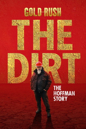 Gold Rush The Dirt: The Hoffman Story 1. évad (2021-10-16) poszter