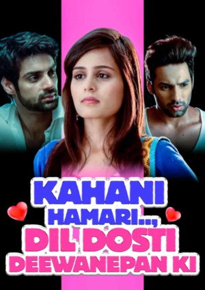 KAHANI HAMARI DIL DOSTI DEEWANEPAN KI poszter