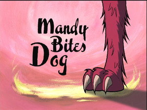 Billy és Mandy kalandjai a kaszással 3. évad Ep.9 Mandy megharapja a kutyát