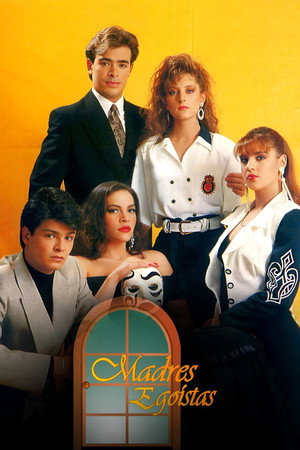 Madres egoístas 1. évad (1991-02-04) poszter