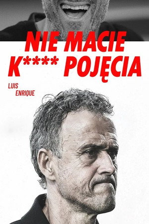 Luis Enrique presenta: No tenéis ni **** idea poszter