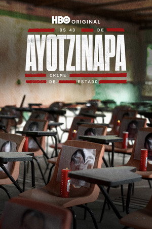 Los 43 de Ayotzinapa: Un Crimen de Estado 1. évad (2024-09-05) poszter