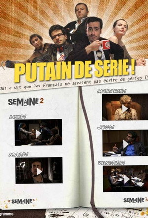 Putain de série ! 2. évad (2009-03-23) poszter